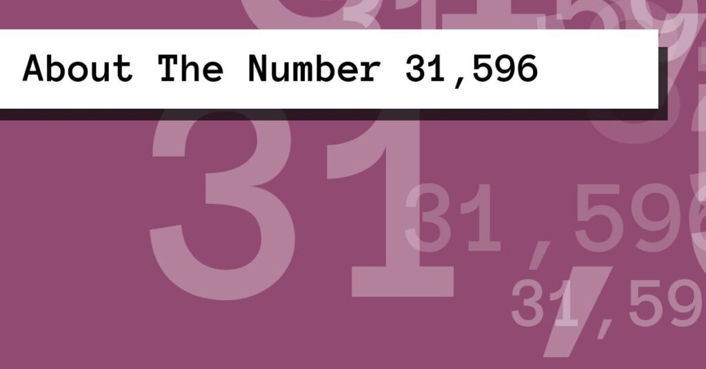 About The Number 31,596