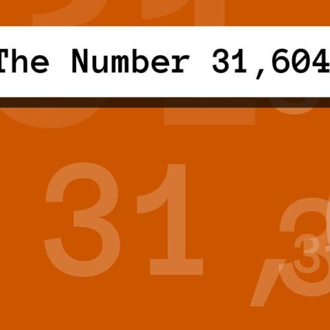About The Number 31,604
