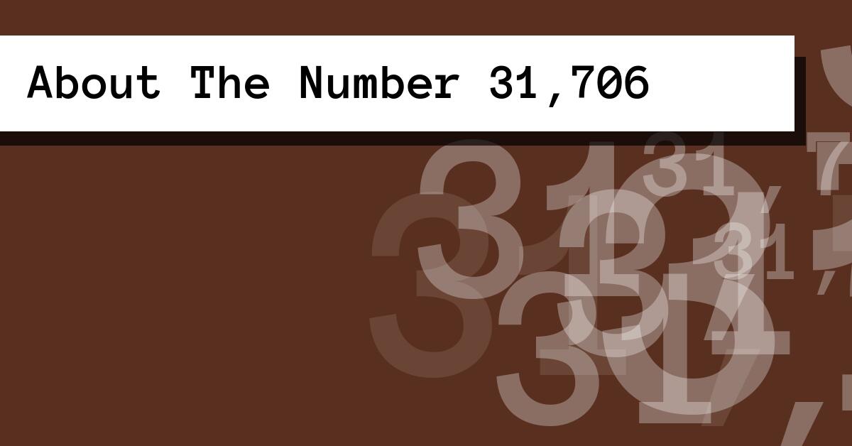 About The Number 31,706