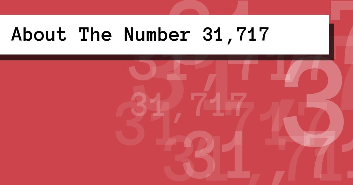 About The Number 31,717