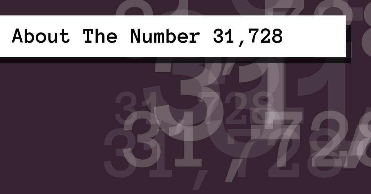 About The Number 31,728