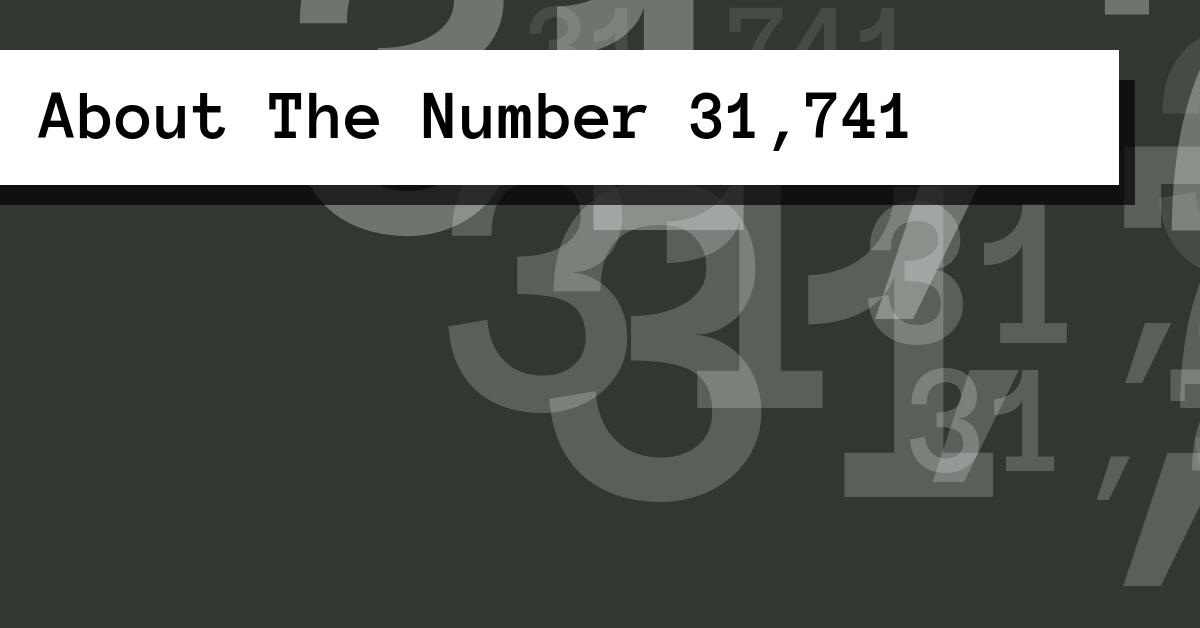 About The Number 31,741