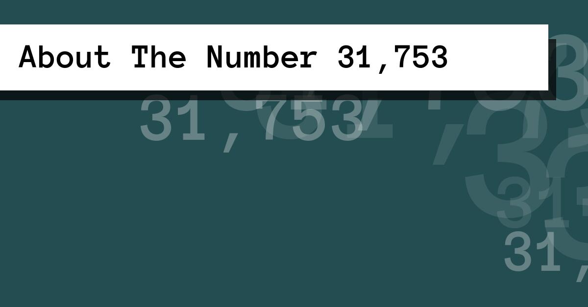 About The Number 31,753