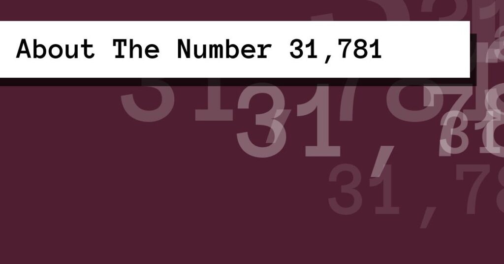 About The Number 31,781