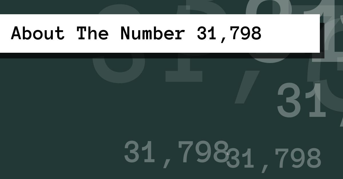 About The Number 31,798