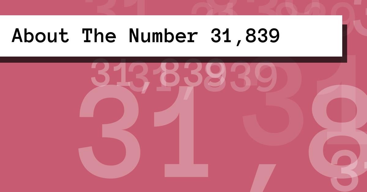 About The Number 31,839