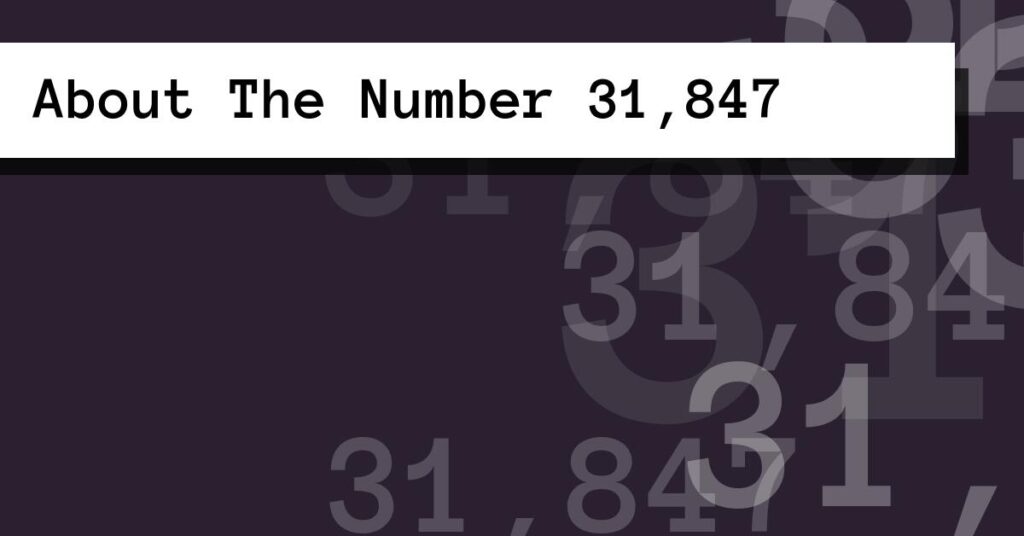 About The Number 31,847
