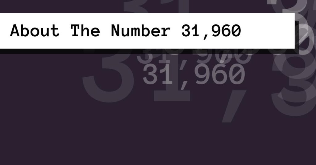 About The Number 31,960