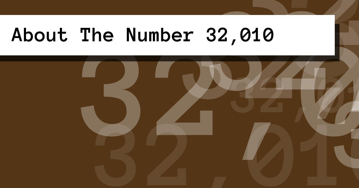 About The Number 32,010