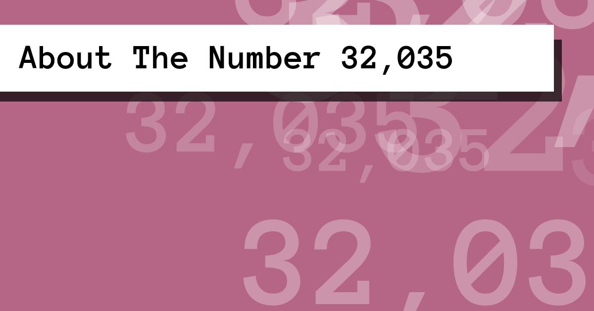 About The Number 32,035