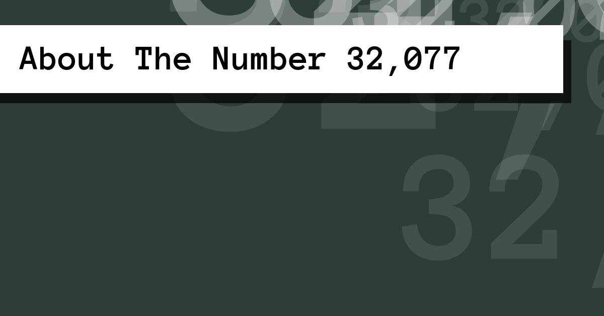 About The Number 32,077