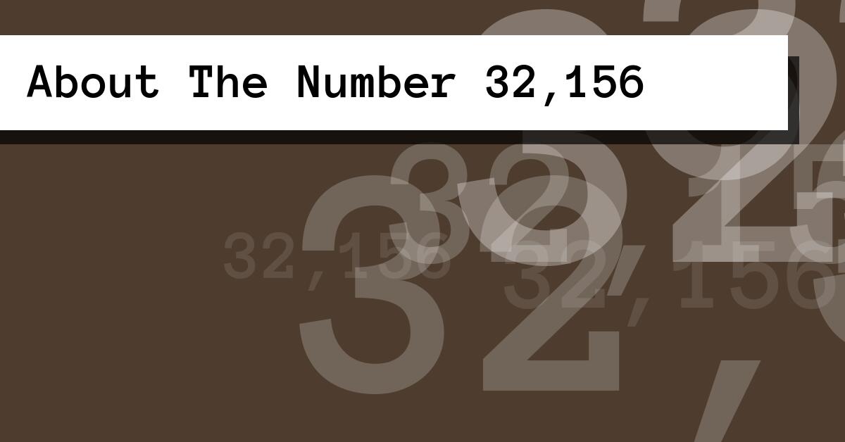 About The Number 32,156