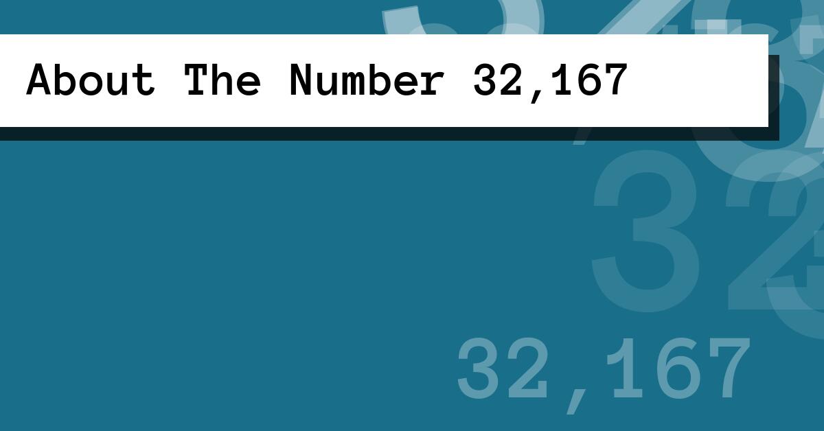 About The Number 32,167