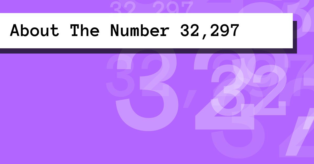 About The Number 32,297
