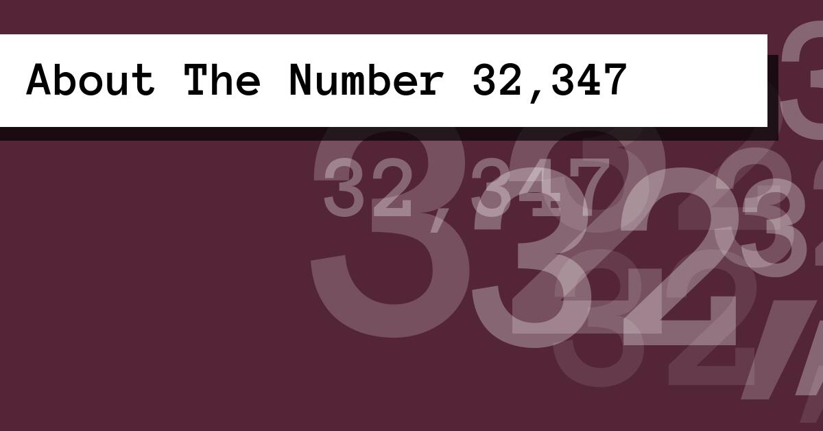 About The Number 32,347