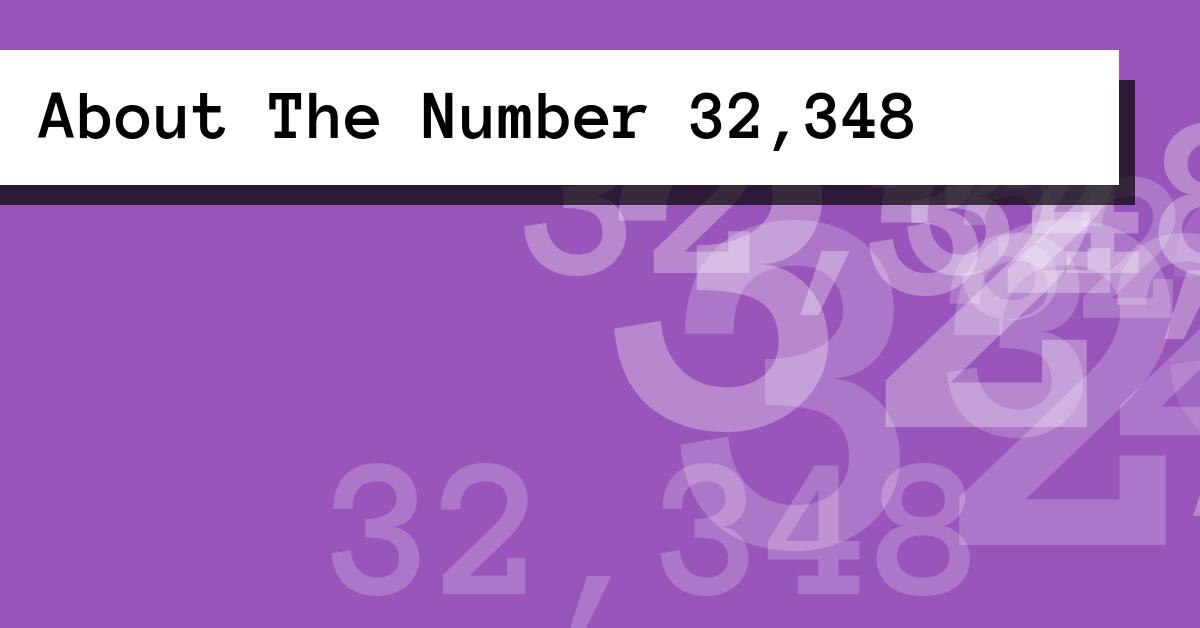 About The Number 32,348