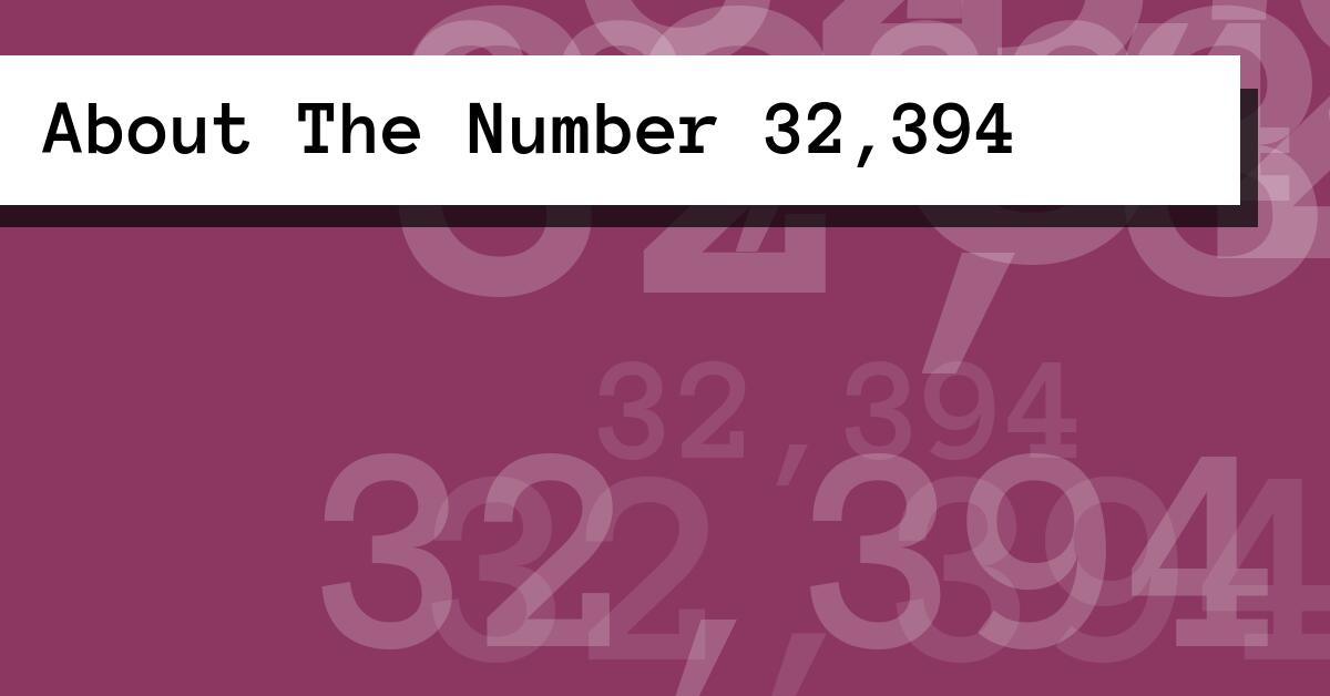 About The Number 32,394