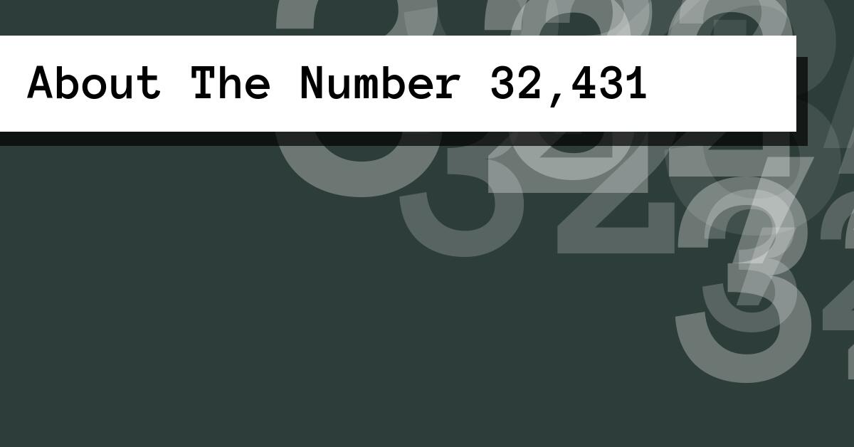 About The Number 32,431