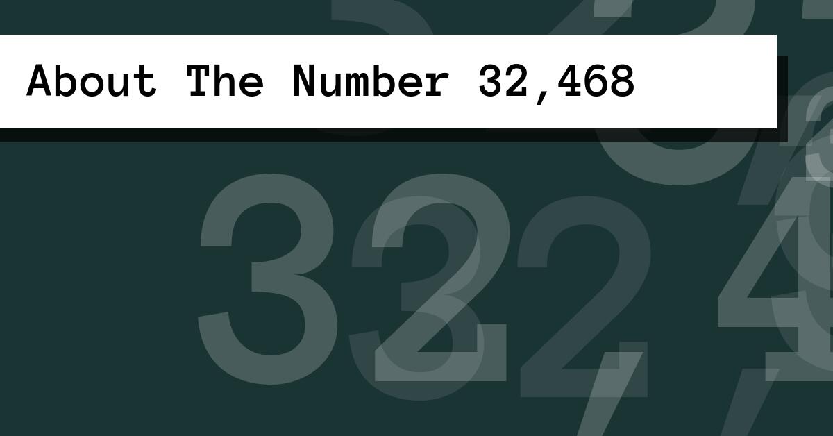 About The Number 32,468