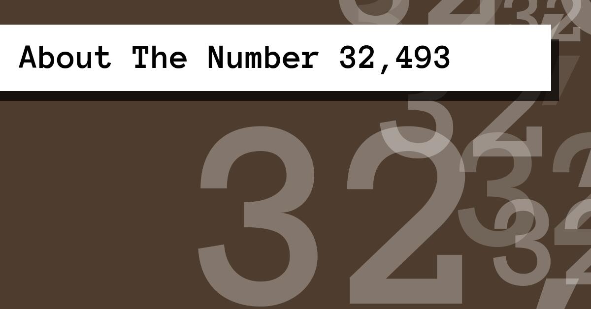 About The Number 32,493