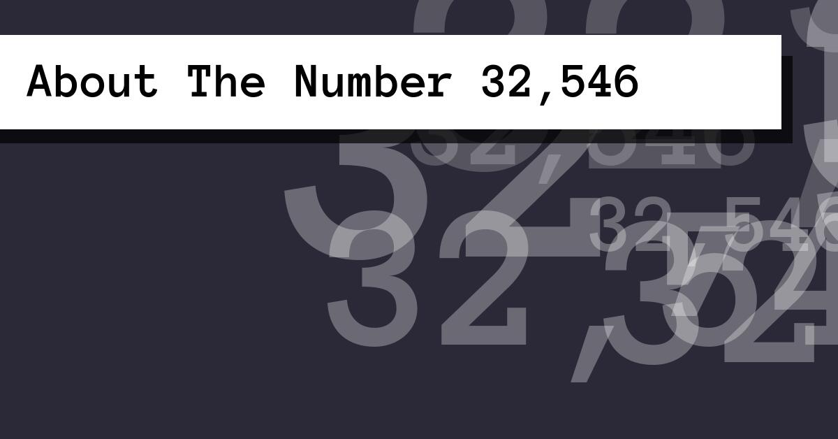 About The Number 32,546