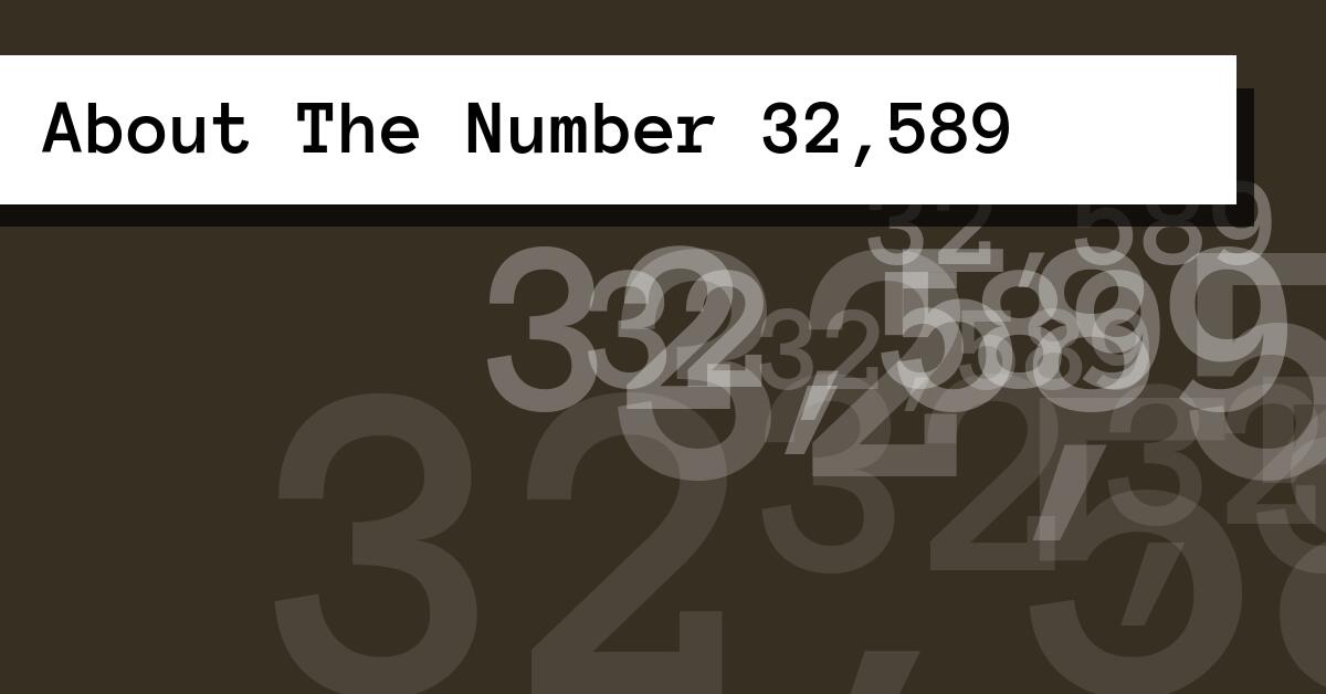About The Number 32,589