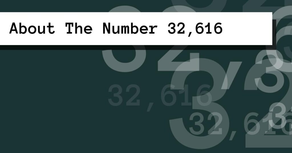 About The Number 32,616