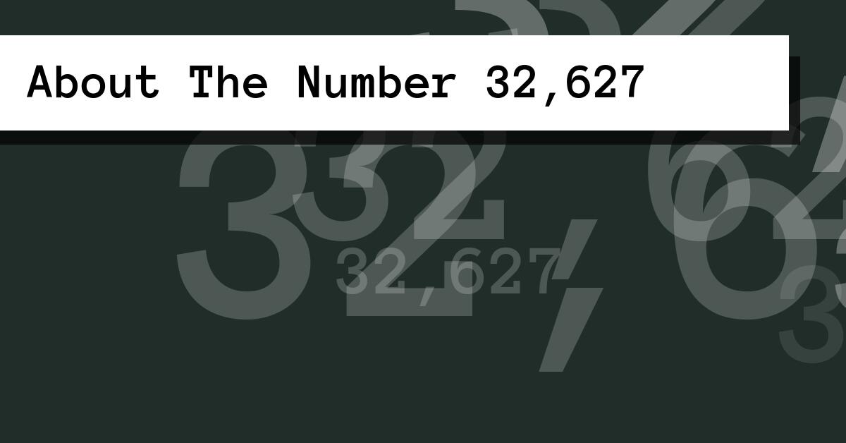 About The Number 32,627