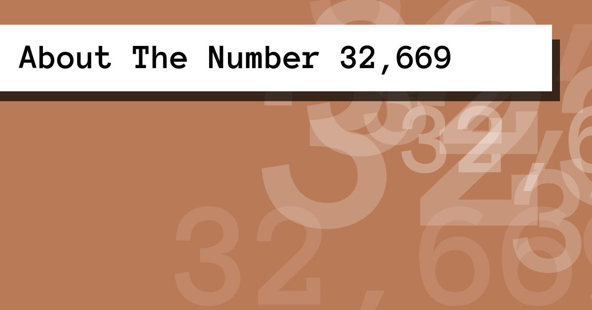 About The Number 32,669