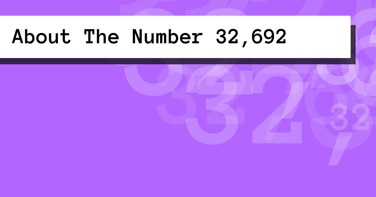 About The Number 32,692