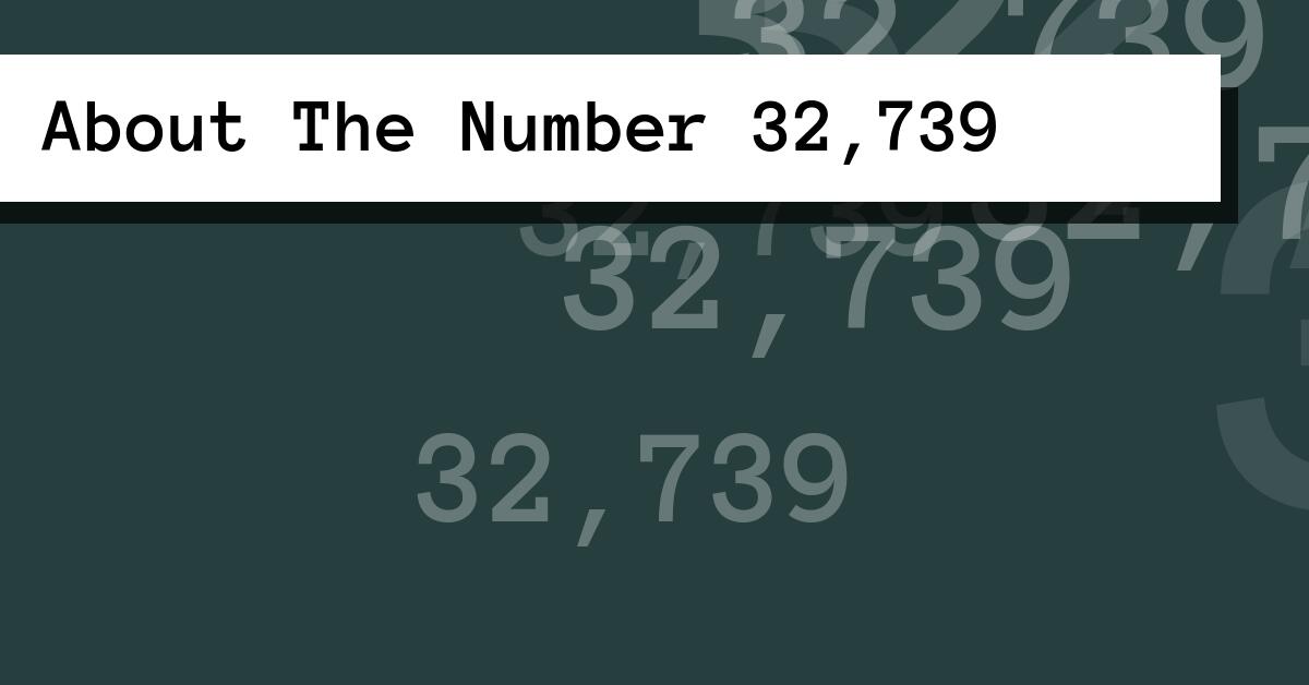 About The Number 32,739