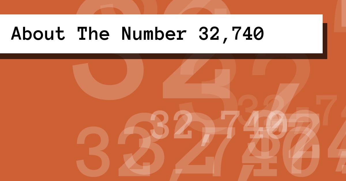 About The Number 32,740