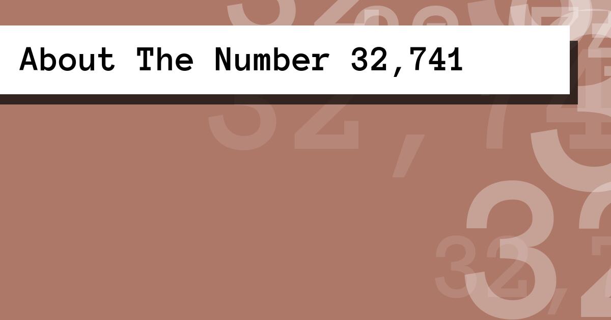 About The Number 32,741
