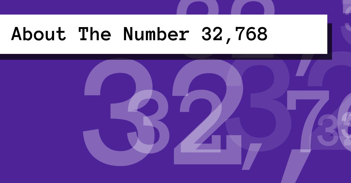About The Number 32,768