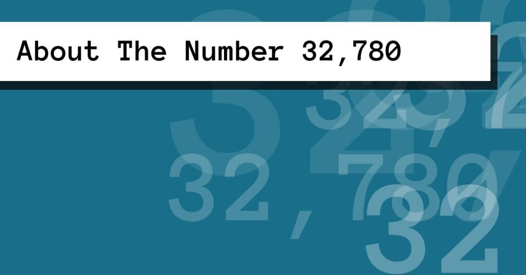 Number 32780 About The Number 32,780