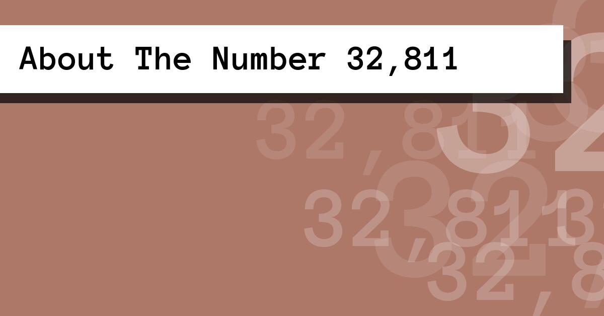 About The Number 32,811