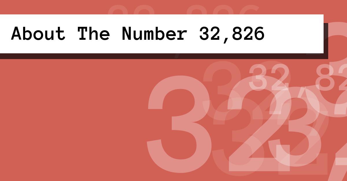 About The Number 32,826