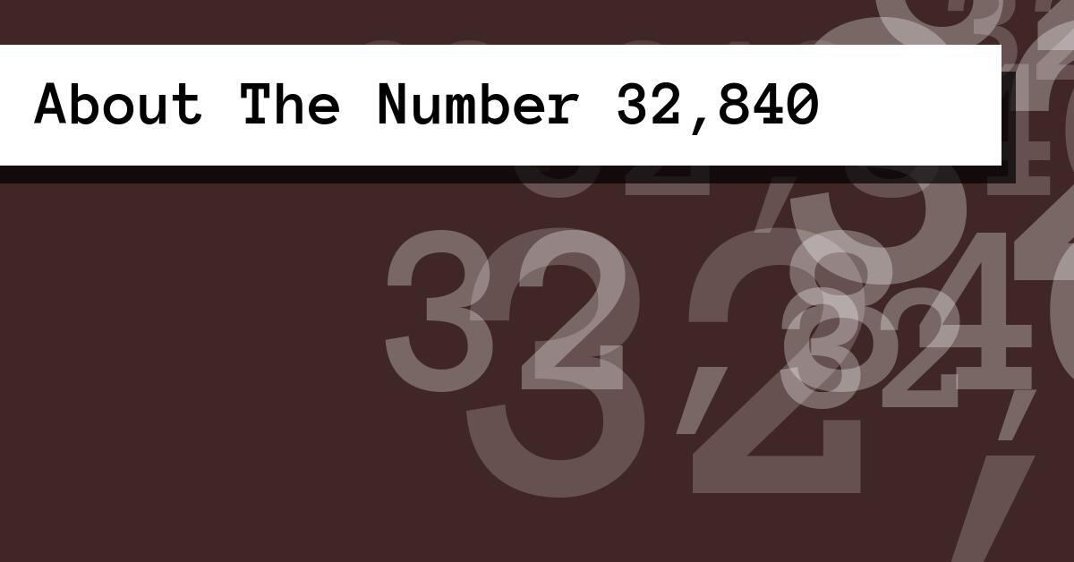 About The Number 32,840