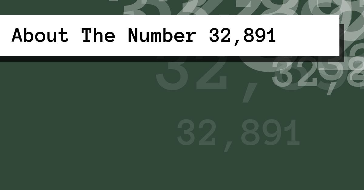 About The Number 32,891