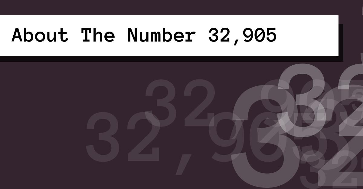 About The Number 32,905