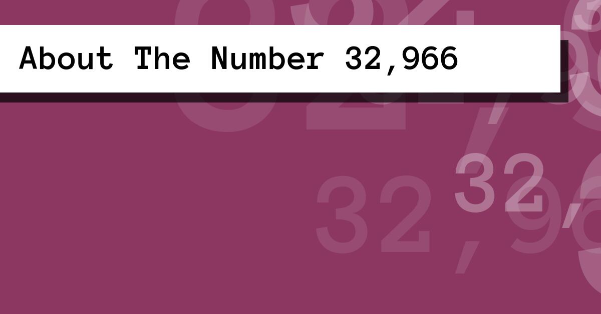 About The Number 32,966