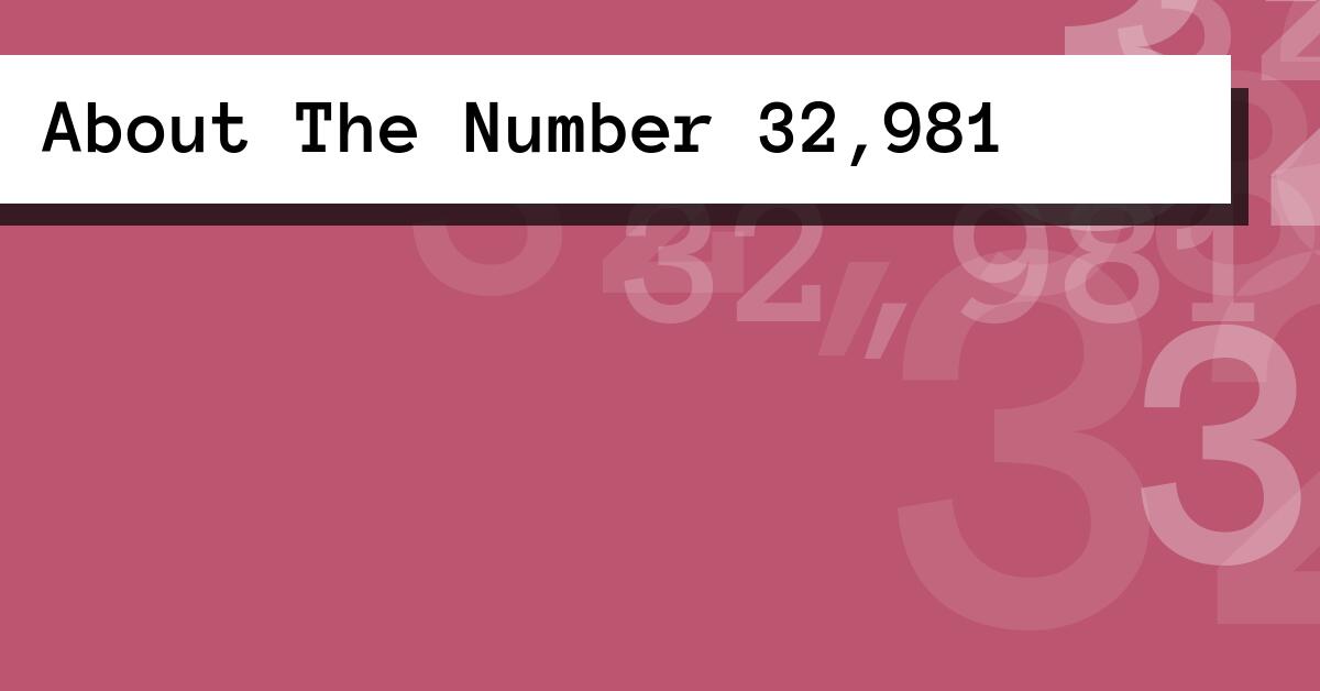 About The Number 32,981