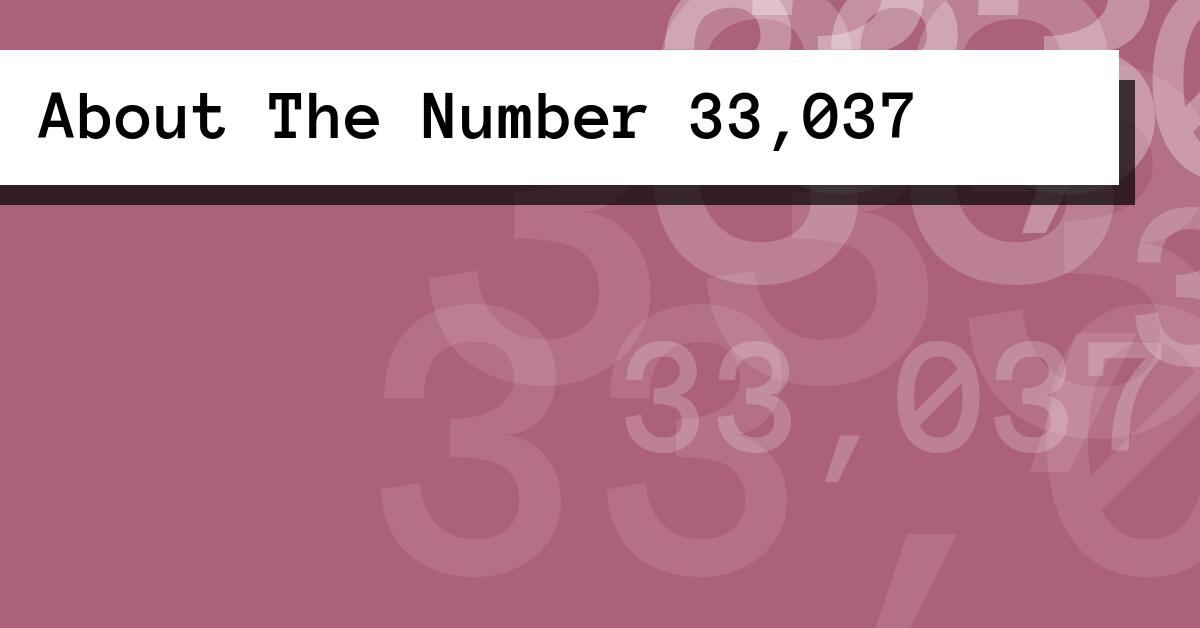 About The Number 33,037