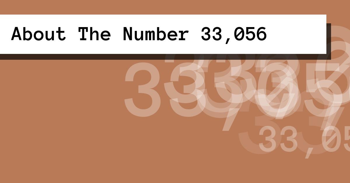 About The Number 33,056