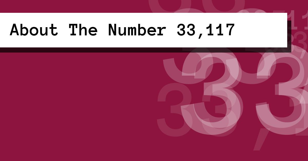 About The Number 33,117