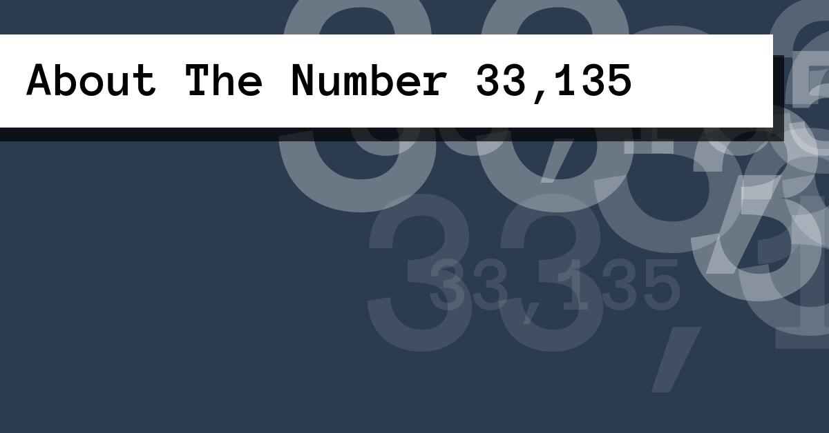 About The Number 33,135
