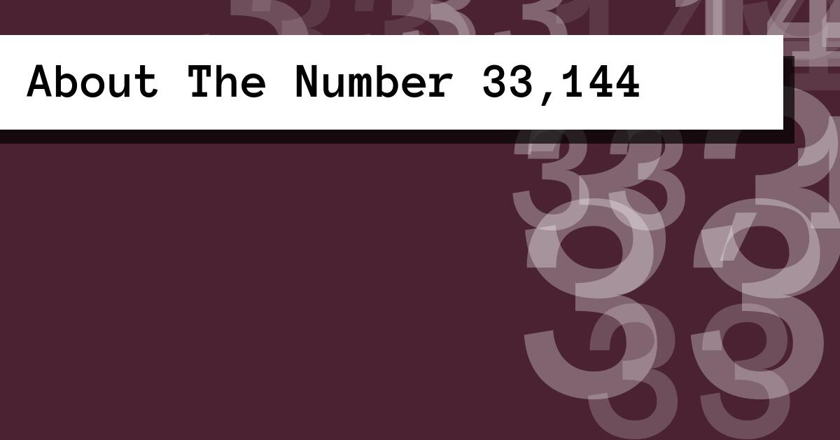 About The Number 33,144