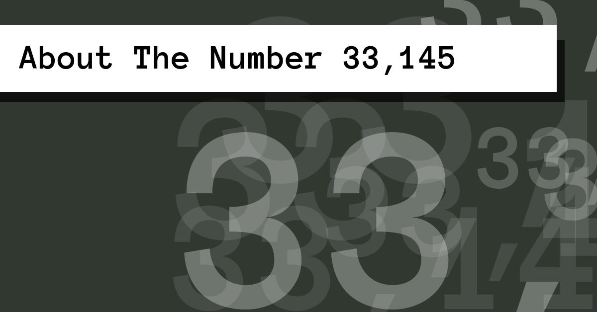 About The Number 33,145