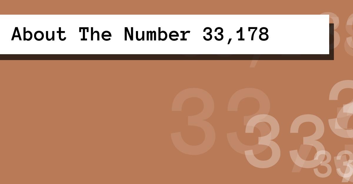 About The Number 33,178