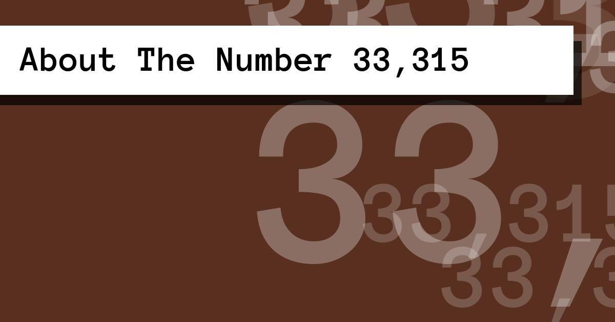 About The Number 33,315
